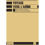 n° 4 Voyage vers l’abîme. Réflexions sur le technomonde