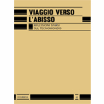 n°4 Viaggio verso l’abisso – Riflessioni sparse sul tecnomondo