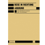 n°4 Reise in Richtung Abgrund. Lose Betrachtungen zur Technowelt