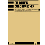 n°5 Die Reihen durchbrechen. Gegen den Krieg, gegen den Frieden, für die soziale Revolution