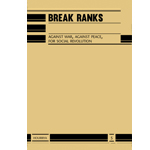 n°5 Break ranks. Against war, against peace, for socialrevolution
